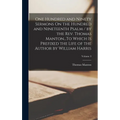 One Hundred and Ninety Sermons On the Hundred and Nineteenth Psalm / by the Rev. Thomas Manton...To Which Is Prefixed the Life of the Author by Willia