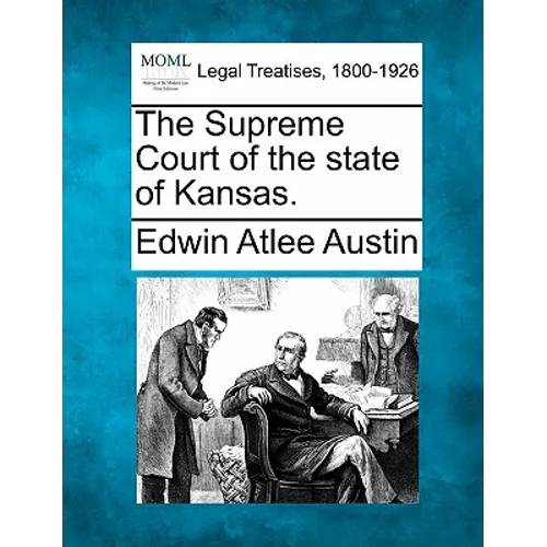 The Supreme Court of the State of Kansas.
