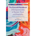 The Emerald Handbook of Entrepreneurship in Tourism, Travel and Hospitality: Skills for Successful Ventures