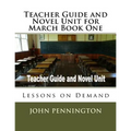 Teacher Guide and Novel Unit for March Book One: Lessons on Demand