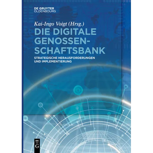 Die Digitale Genossenschaftsbank: Strategische Herausforderungen Und Implementierung