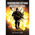 Remembering Vietnam and Other Things
