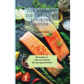 The Diabetic Diet Healthy Cooking Guide: 50 recipes to cook as a family for any type of event
