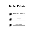 Bullet Points: Selected Poetry