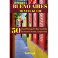Bueno Aires Travel Guide 2023: 50 Cool Things To See And Do In Bueno Aires, Argentina