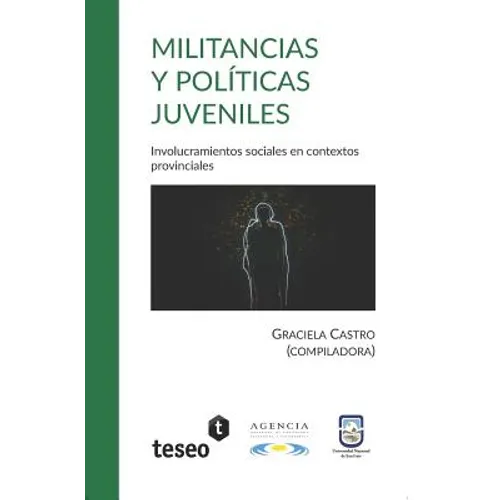 Militancias y políticas juveniles: Involucramientos sociales en contextos provinciales