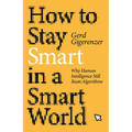 How to Stay Smart in a Smart World: Why Human Intelligence Still Beats Algorithms