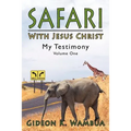 Safari With Jesus Christ: My Testimony