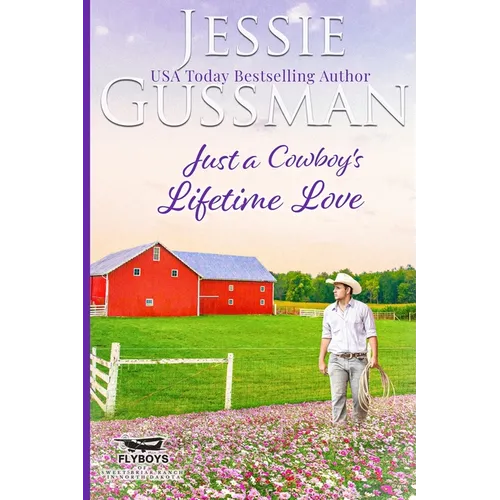 Just a Cowboy's Lifetime Love (Sweet Western Christian Romance Book 11) (Flyboys of Sweet Briar Ranch in North Dakota) Large Print Edition