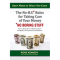 The No-B.S* Rules for Taking Care of Your Money *No Boring Stuff: How to Keep More of What You Earn and Build a Strong Financial Foundation