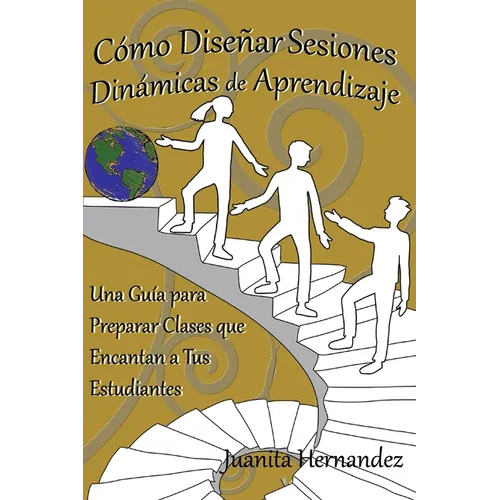 Cómo Diseñar Sesiones Dinámicas de Aprendizaje: Una Guía para Preparar Clases que Encantan a Tus Estudiantes