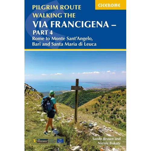 Walking the Via Francigena Pilgrim Route - Part 4: Rome to Monte Sant'angelo, Bari and Santa Maria Di Leuca