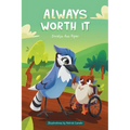 Always Worth It