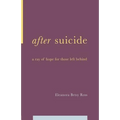 After Suicide: A Ray of Hope for Those Left Behind