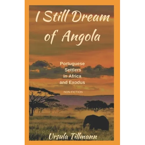 I Still Dream of Angola: Portuguese Settlers in Africa and Exodus