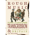Rough Music: Folk Customs, Transgression and Alternative Britain