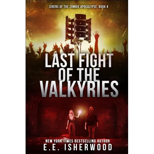 Last Fight of the Valkyries: Sirens of the Zombie Apocalypse, Book 4