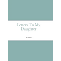 Letters To My Daughter
