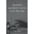 Basement Sentiment: Poetry from the Dark