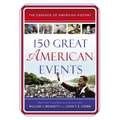 150 Great American Events: Important Moments in History That Forged a Nation - The Perfect Father's Day Gift for Dads