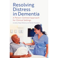 Resolving Distress in Dementia: A Person-Centred Approach for Clinical Settings