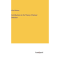 Contributions to the Theory of Natural Selection