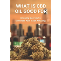 What Is CBD Oil Good For: Knowing Secrets To Eliminate Pain Look Amazing: Cbdmd Oil Cannabis For Pain