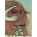 Philosophic Play On Culture and Society: On Culture and Society