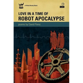 Love in a Time of Robot Apocalypse