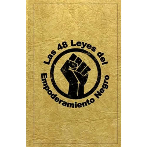 Las 48 Leyes Del Empoderamiento Negro