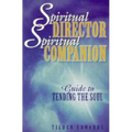 Spiritual Director, Spiritual Companion: Guide to Tending the Soul