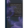 Type Specimens of Marine Mollusca Described by P. P. Carpenter From the West Coast (San Diego to British Columbia)