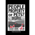 People, Property, or Pets?
