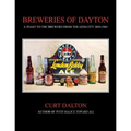 Breweries of Dayton: A Toast to Brewers From the Gem City 1810-1961