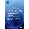 Calcium Signalling in Alzheimer's Disease: From Pathophysiological Regulation to Therapeutic Approaches