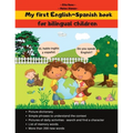 My first English-Spanish book: My English-Spanish book, for bilingual children; My bilingual book; Bilingual Spanish-English kids book