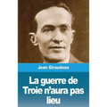 La guerre de Troie n'aura pas lieu