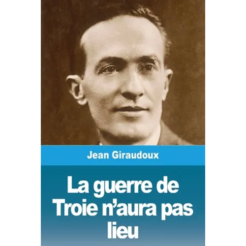 La guerre de Troie n'aura pas lieu