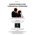 A Modern Woman's Guide to Maintaining a Relationship: Loving Yourself While Valuing Your Man!: Book 2
