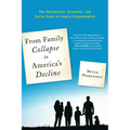 From Family Collapse to America's Decline: The Educational, Economic, and Social Costs of Family Fragmentation