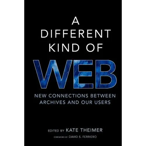 A Different Kind of Web: New Connections Between Archives and Our Users