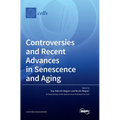 Controversies and Recent Advances in Senescence and Aging