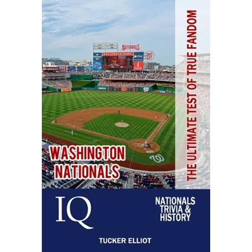 Washington Nationals IQ: The Ultimate Test of True Fandom