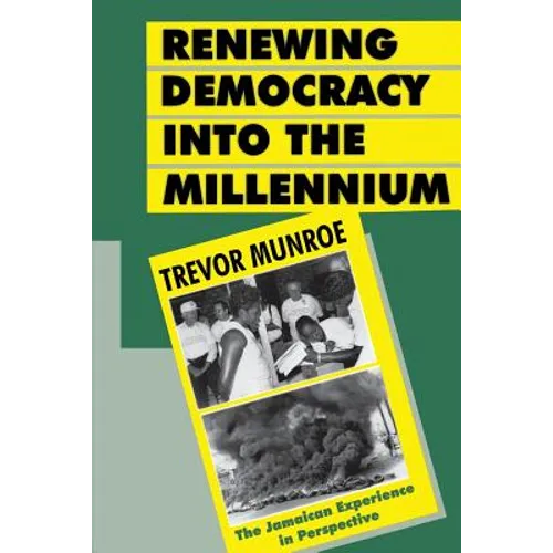 Renewing Democracy Into the Millennium: The Jamaican Experience in Perspective