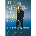 The glory of the last days