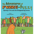 The Adventures of Fuzzy and Buzzy: Speedy's Tree and the Disappearing Forest