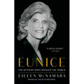 Eunice: The Kennedy Who Changed the World