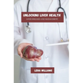 Unlocking liver health: Liver diseases and management