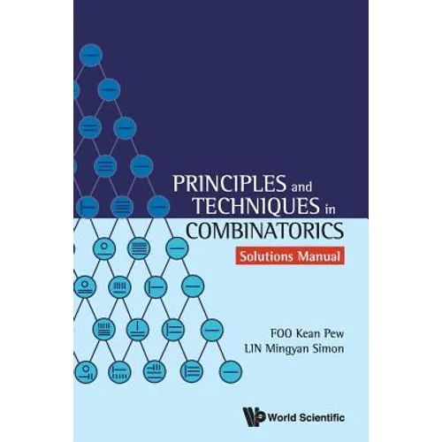 Principles and Techniques in Combinatorics - Solutions Manual