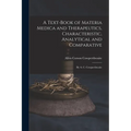 A Text-Book of Materia Medica and Therapeutics, Characteristic, Analytical and Comparative: By A. C. Cowperthwaite